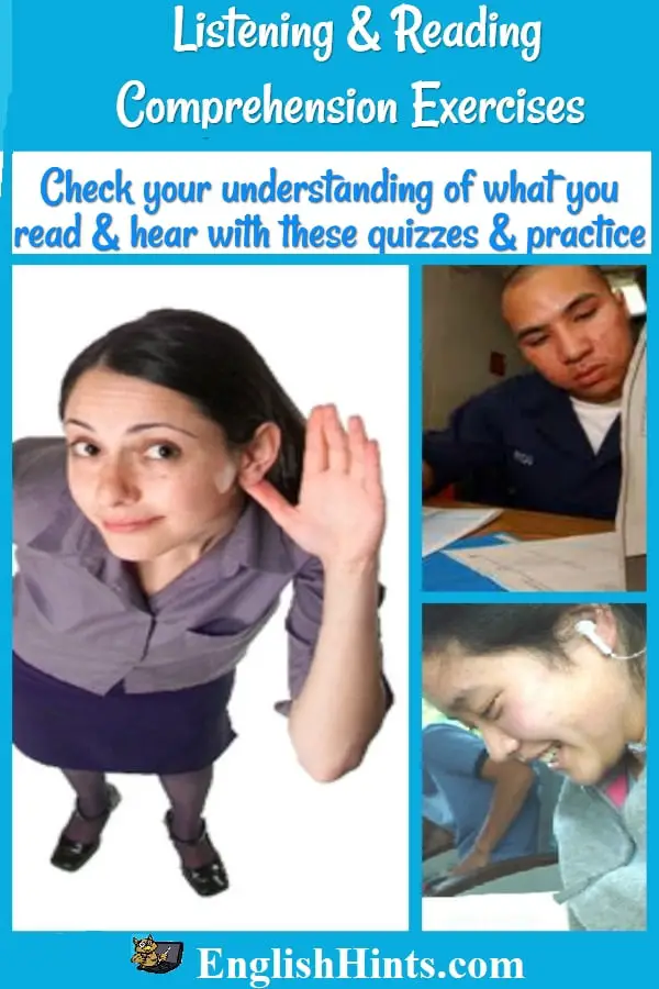 "Check your reading and listening with these (comprehension) exercises & quizzes"-- with images of a lady with her hand to her ear, a man reading, and a girl listening to an ipod and reading along.
