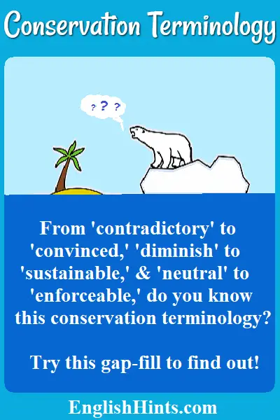 cartoon of a polar bear on ice in the tropics wondering--???
The text asks 'From contradictory to convinced... do you know this conservation terminology? Try this gap-fill to find out!