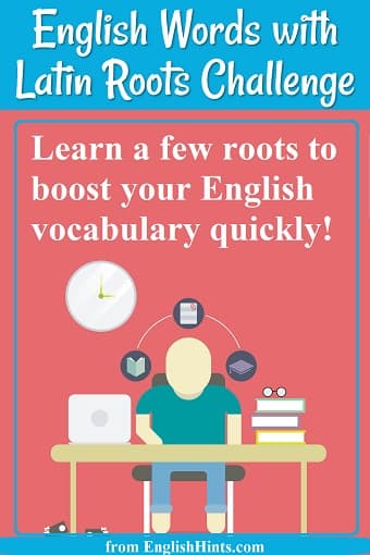 Picture of a student studying at a table.
text: Learn a few roots to boost your vocabulary quickly!