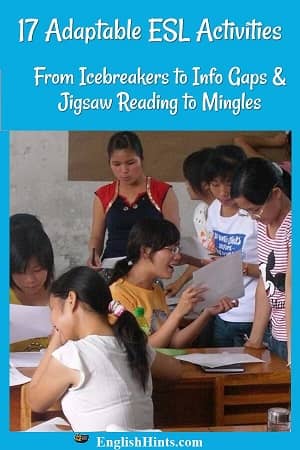 17 Adaptable ESL Activities: from icebreakers to information gaps, & jigsaw readings to mingles. Then a picture of students working together in an ESL classroom.