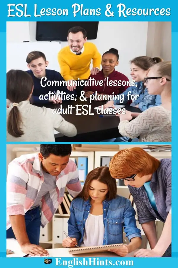 ESL Lesson Plans & Resources: pictures of a teacher with his ESL class & of 3 students working together. Text: Communicative lessons for adult ESL classes, with links to resources & planning tips