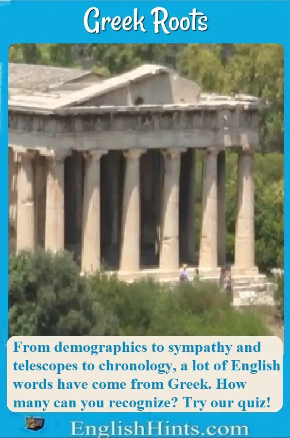 Picture of the Parthenon in Greece, with text: From demographics to sympathy and telescopes to chronology, a lot of English words have come from Greek. How many can you recognize? Try our quiz!