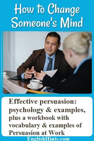 2 business people trying to persuade each other. Text-- 'Effective persuasion: psychology & examples, plus a workbook with vocabulary & examples of Persuasion at Work.'