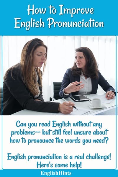 Photo of 2 women discussing their work.
text says: 'Can you read English without any problems-- but still feel insecure about how to pronounce the words you need?... Here's some help!