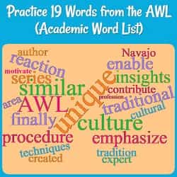 title: Practice 19 Words from the AWL (Academic Word List) plus a picture of a word cloud with colored words including unique, reaction, similar, procedure, culture, & emphasize