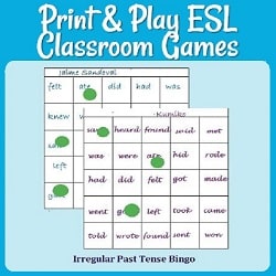 Print & Play ESL Classroom Games
Picture of 2 irregular-past-tense bingo boards (with words like 'was', 'felt', 'did', 'had', etc.) & green tokens over words that have been called out.