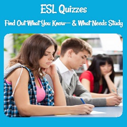 ESL Quizzes: Find Out What You Know-- & What Needs Study

Picture of students at desks taking a quiz