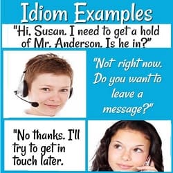 Business call between two young women: 'Hi, Susan. I need to get a hold of Mr. Anderson. Is he in?' 'Not right now. Do you want to leave a message?' 'No thanks. I'll try to get in touch later.'