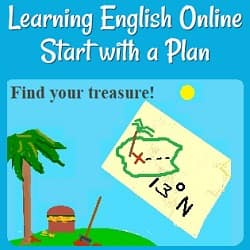 Learning English Online: Start with a Plan
Picture of a desert island with a treasure chest being dug up, a treasure map, & the words 'find your treasure.'