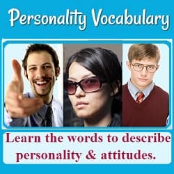 Photos of a smiling man, a serious lady in sunglasses, and a 'geek.'
Text: 'Learn the words to describe personality and attitudes.'