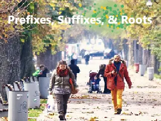 "Prefixes, Suffixes, & Roots" written on a picture of people walking in a park-- the cover picture for this course