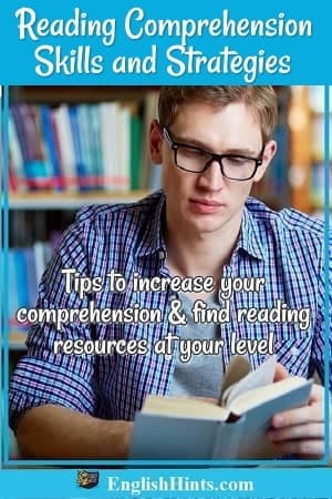 Use these reading comprehension skills and strategies to understand and use English more effectively.