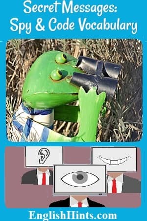 title & 2 pictures: of a frog 'spy' hiding in a marsh and using binoculars, &  of 3 'spies'-- men in suits with big pictures of an ear, an eye, & a mouth instead of heads.