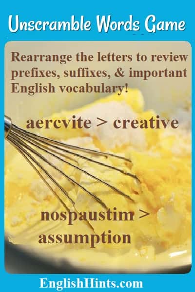 Eggs being scrambled with text: Rearrange the letters to review prefixes, suffixes, and important English vocabulary. (Examples:) aercvite > creative; nospaustim > assumption