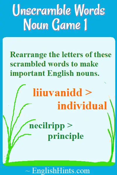 Rearrange the letters of these scrambled words to make important English nouns.

liiuvanidd > individual 
necilripp > principle